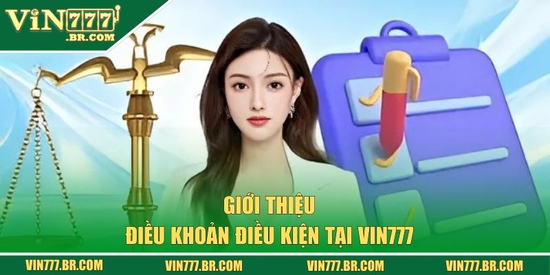 Giới thiệu chung về điều khoản điều kiện tại VIN777