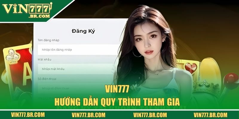 Hướng dẫn quy trình tham gia cá cược tại vin777